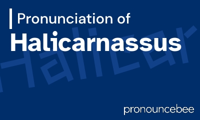 how to pronounce halicarnassus feature image