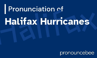 how to pronounce halifax-hurricanes feature image