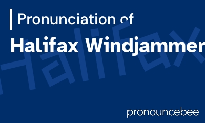 how to pronounce halifax-windjammers feature image