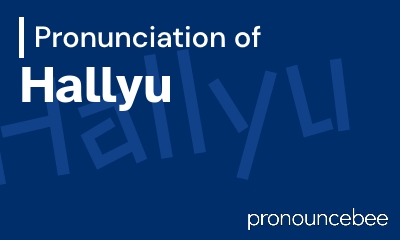 how to pronounce hallyu feature image