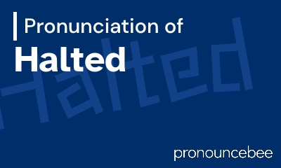 how to pronounce halted feature image