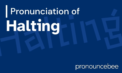 how to pronounce halting feature image