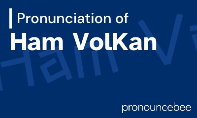 how to pronounce ham-volkan feature image