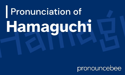 how to pronounce hamaguchi feature image