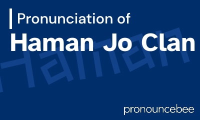 how to pronounce haman-jo-clan feature image