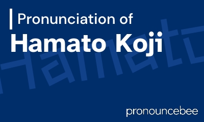 how to pronounce hamato-koji feature image