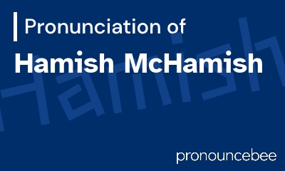 how to pronounce hamish-mchamish feature image