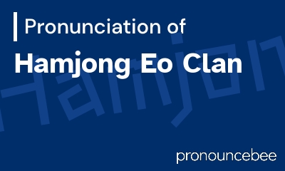 how to pronounce hamjong-eo-clan feature image