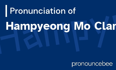 how to pronounce hampyeong-mo-clan feature image