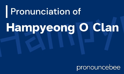 how to pronounce hampyeong-o-clan feature image