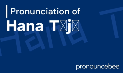 how to pronounce hana-t-j feature image