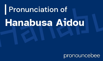 how to pronounce hanabusa-aidou feature image
