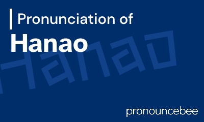 how to pronounce hanao feature image