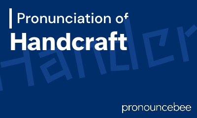 how to pronounce handcraft feature image