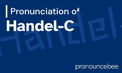 how to pronounce handel-c feature image