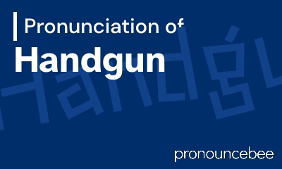 how to pronounce handgun feature image
