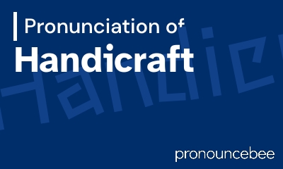 how to pronounce handicraft feature image