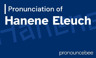 how to pronounce hanene-eleuch feature image