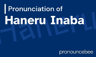 how to pronounce haneru-inaba feature image
