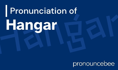 how to pronounce hangar feature image