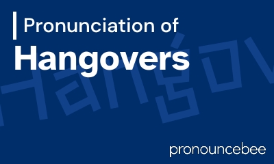 how to pronounce hangovers feature image