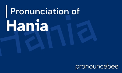how to pronounce hania feature image