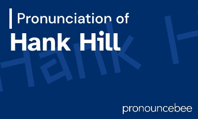 how to pronounce hank-hill feature image