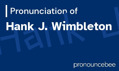 how to pronounce hank-j-wimbleton feature image