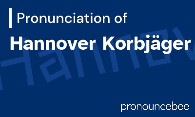 how to pronounce hannover-korbj-ger feature image