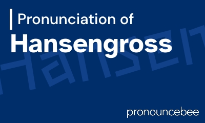 how to pronounce hansengross feature image