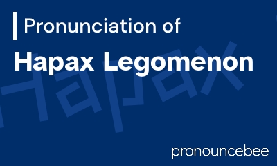 how to pronounce hapax-legomenon feature image