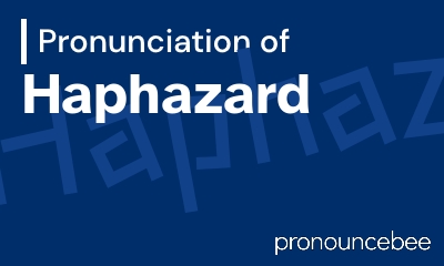 how to pronounce haphazard feature image
