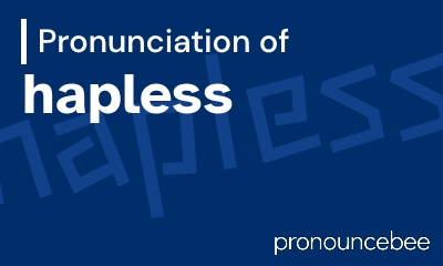how to pronounce hapless feature image