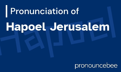 how to pronounce hapoel-jerusalem feature image