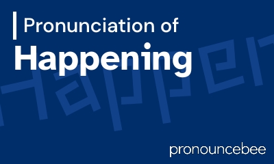 how to pronounce happening feature image