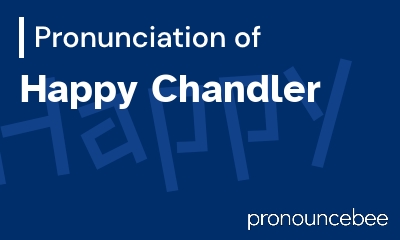 how to pronounce happy-chandler feature image