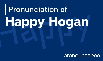 how to pronounce happy-hogan feature image
