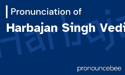 how to pronounce harbajan-singh-vedi feature image