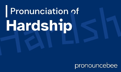how to pronounce hardship feature image