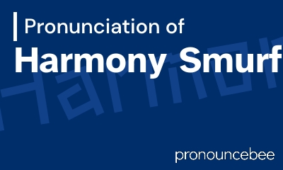 how to pronounce harmony-smurf feature image