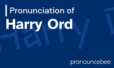 how to pronounce harry-ord feature image