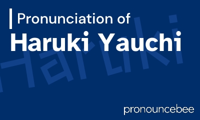 how to pronounce haruki-yauchi feature image