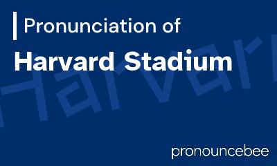 how to pronounce harvard-stadium feature image