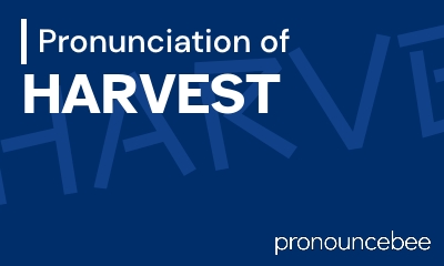 how to pronounce harvest feature image
