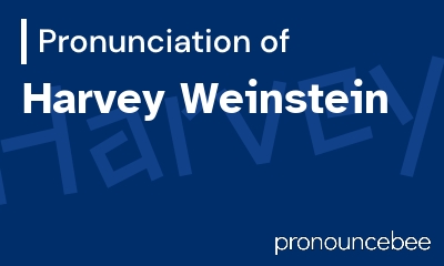 how to pronounce harvey-weinstein feature image