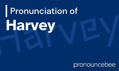 how to pronounce harvey feature image