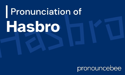 how to pronounce hasbro feature image