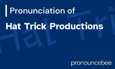 how to pronounce hat-trick-productions feature image