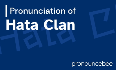 how to pronounce hata-clan feature image