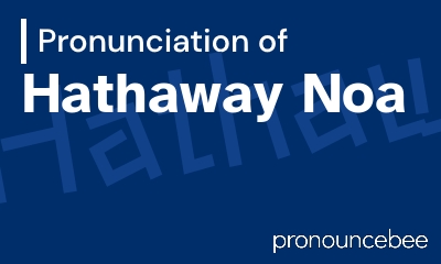how to pronounce hathaway-noa feature image